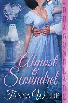 Almost a Scoundrel (Ladies Who Dare)