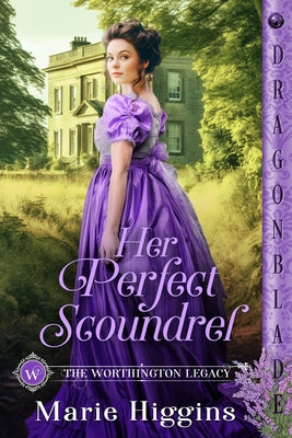 Her Perfect Scoundrel (The Worthington Legacy)