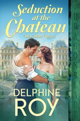 Seduction at the Chateau (Bleu Blanc Rogue)