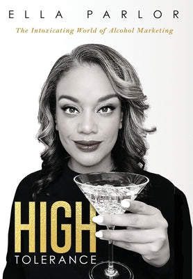 High Tolerance: The Intoxicating World of Alcohol Marketing