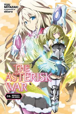 The Asterisk War, Vol. 9 (light novel): Whispers of a Long Farewell (The Asterisk War, 9)