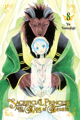 Sacrificial Princess and the King of Beasts, Vol. 8 (Sacrificial Princess and the King of Beasts, 8)