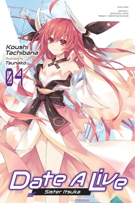 Date A Live, Vol. 4 (light novel): Sister Itsuka (Date A Live (light novel), 4)