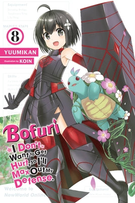 Bofuri: I Don't Want to Get Hurt, so I'll Max Out My Defense., Vol. 8 (light novel) (Bofuri: I Don't Want to Get Hurt, so I'll Max Out My Defense. (light novel), 8)