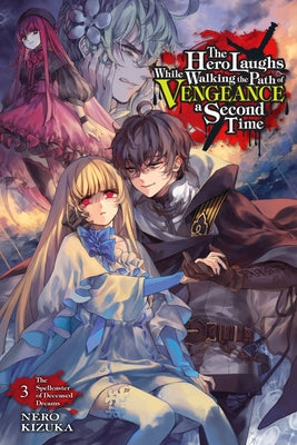 The Hero Laughs While Walking the Path of Vengeance a Second Time, Vol. 3 (light novel) (The Hero Laughs While Walking the Path of Vengeance a Second Time (manga), 3)