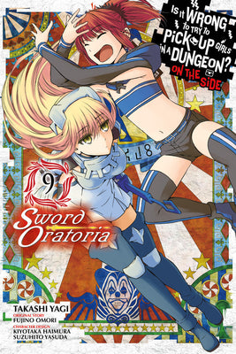 Is It Wrong to Try to Pick Up Girls in a Dungeon? On the Side: Sword Oratoria, Vol. 9 (manga) (Is It Wrong to Try to Pick Up Girls in a Dungeon? On the Side: Sword Oratoria (manga), 9)