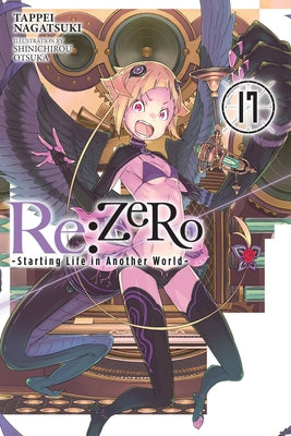 Re:ZERO -Starting Life in Another World-, Vol. 17 (light novel) (Re:ZERO -Starting Life in Another World-, 17)