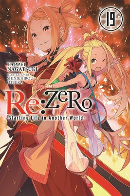 Re:ZERO -Starting Life in Another World-, Vol. 19 (light novel) (Re:ZERO -Starting Life in Another World-, 19)