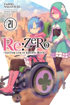 Re:ZERO -Starting Life in Another World-, Vol. 21 (light novel) (Re:ZERO -Starting Life in Another World-, 21)