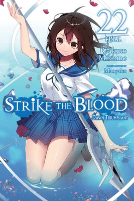 Strike the Blood, Vol. 22 (light novel): Dawn Triumphant (Strike the Blood (light novel), 22)