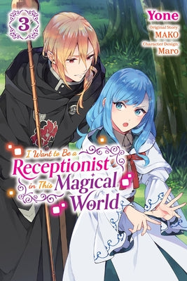 I Want to Be a Receptionist in This Magical World, Vol. 3 (manga) (I Want to be a Receptionist in This Magi, 3)