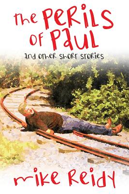 The Perils of Paul: And Other Short Stories