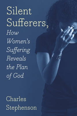 Silent Sufferers: How Women's Suffering Reveals The Plan God