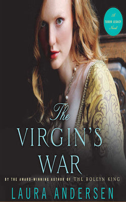 The Virgin's War: A Tudor Legacy Novel