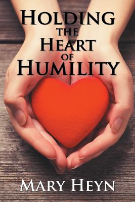 Holding the Heart of Humility