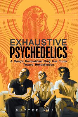 Exhaustive Psychedelics: A Gangs Recreational Drug Use Turns Toward Rehabilitation