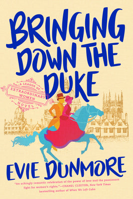 Bringing Down the Duke (A League of Extraordinary Women)