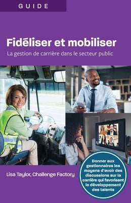 Fidiliser et mobiliser: La gestion de carrire dans le secteur public (French Edition)