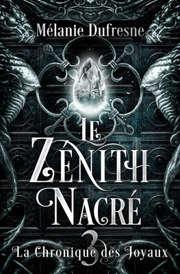 Le znith nacr (La Chronique des Joyaux) (French Edition)