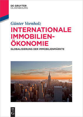 Internationale Immobilienkonomie: Globalisierung der Immobilienmrkte (De Gruyter Studium) (German Edition)