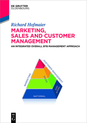 Marketing, Sales and Customer Management (MSC): An Integrated Overall B2B Management Approach