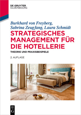 Strategisches Management fr die Hotellerie: Theorie und Praxisbeispiele (De Gruyter Studium) (German Edition)