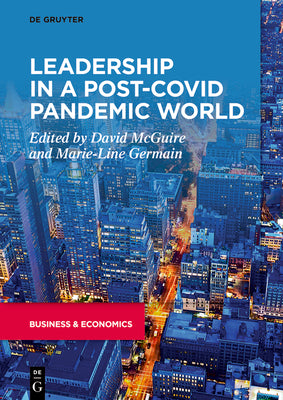 Leadership in a Post-COVID Pandemic World (De Gruyter Business & Economics)