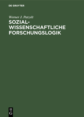 Sozialwissenschaftliche Forschungslogik: Einfhrung (German Edition)