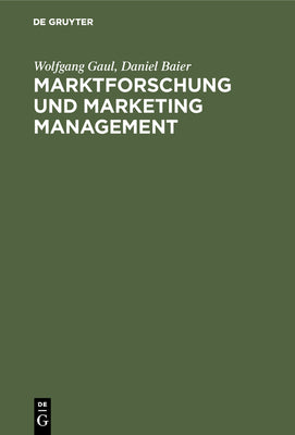 Marktforschung und Marketing Management: Computerbasierte Entscheidungsuntersttzung (German Edition)