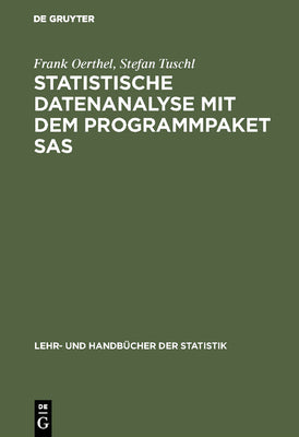 Statistische Datenanalyse mit dem Programmpaket SAS (Lehr- und Handbcher der Statistik) (German Edition)