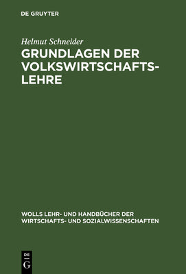 Grundlagen der Volkswirtschaftslehre (Wolls Lehr- und Handbcher der Wirtschafts- und Sozialwissenschaften) (German Edition)