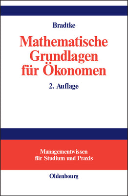 Mathematische Grundlagen fr konomen (Managementwissen fr Studium und Praxis) (German Edition)