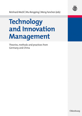 Technology and Innovation Management: Theories, methods and practices from Germany and China