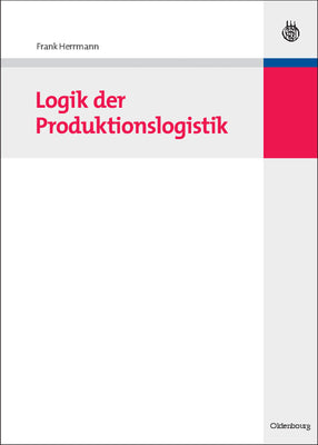 Logik der Produktionslogistik (German Edition)