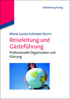 Reiseleitung und Gstefhrung: Professionelle Organisation und Fhrung (German Edition)