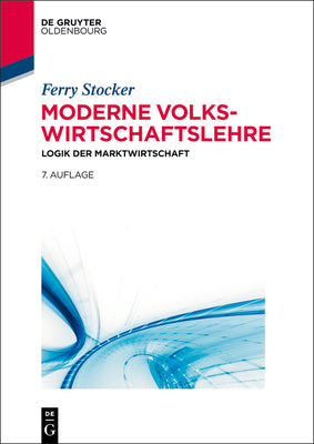 Moderne Volkswirtschaftslehre: Logik der Marktwirtschaft (German Edition)