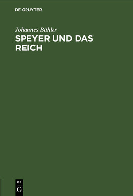 Speyer und das Reich: Erbe und Verpflichtung (German Edition)