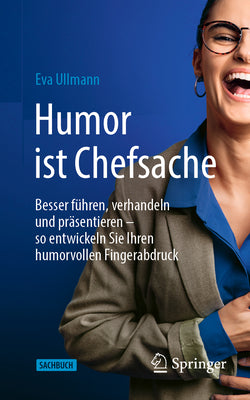 Humor ist Chefsache: Besser fhren, verhandeln und prsentieren  so entwickeln Sie Ihren humorvollen Fingerabdruck (German Edition)