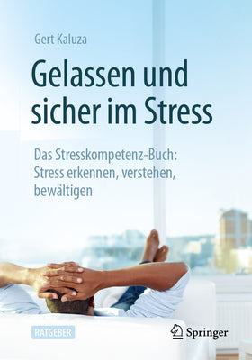 Gelassen und sicher im Stress: Das Stresskompetenz-Buch: Stress erkennen, verstehen, bewltigen (German Edition)