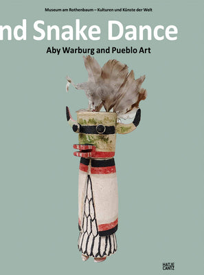 Lightning Symbol and Snake Dance: Aby Warburg and Pueblo Art