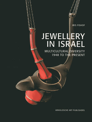 Jewellery in Israel: Multicultural Diversity 1948 to the Present