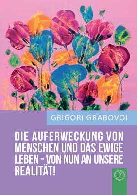 "Die Auferweckung Von Menschen Und Das Ewige Leben Sind Von Nun an Unsere Realitat!" (German Edition) (Middle High German Edition)