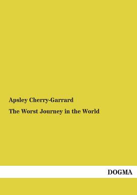 The Worst Journey in the World (Penguin Classics)