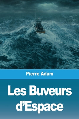 Les Buveurs d'Espace (French Edition)