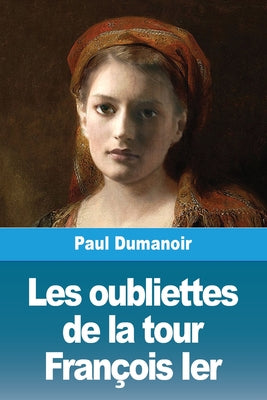 Les oubliettes de la tour Franois Ier (French Edition)