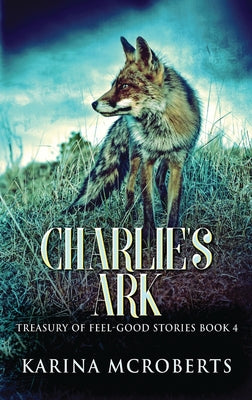 Charlie's Ark (Treasury of Feel-Good Stories)