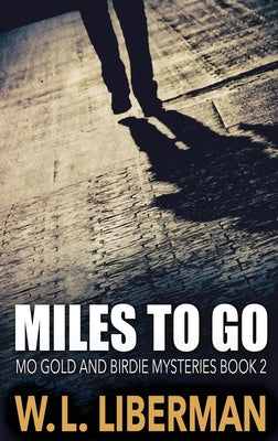 Miles To Go (Mo Gold and Birdie Mysteries)