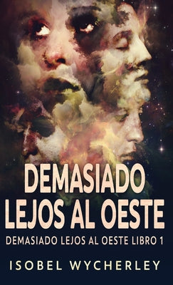 Demasiado Lejos al Oeste (Spanish Edition)