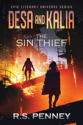 Desa and Kalia: The Sin Thief (Epic Literary Universe)