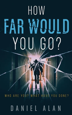 How Far Would You Go?